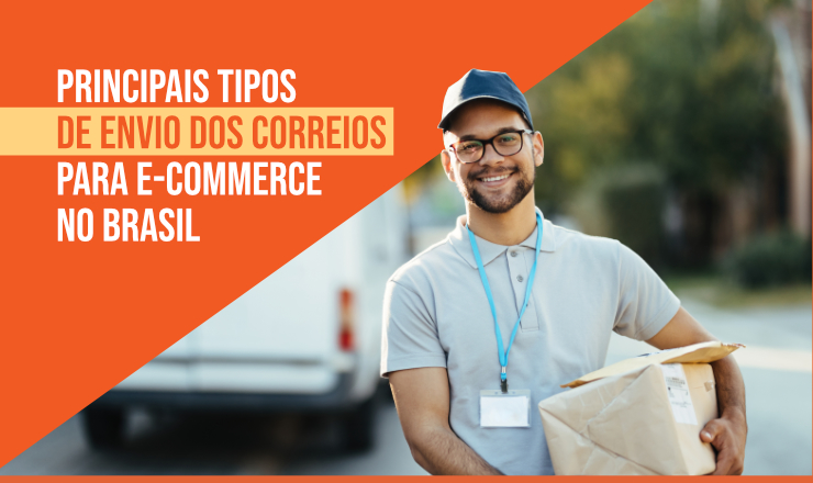 Quais os principais tipos de envio dos Correios para e-commerce no Brasil
